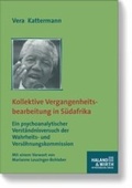 Cover: Kollektive Vergangenheitsbearbeitung in S&uuml;dafrika - Psychosozial-Verlag