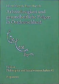 Cover: Arbeitslosigkeit und gesundheitliche Folgen in Ostdeutschland - Argument Verlag mit Ariadne