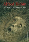 Cover: Alfred Kubin - Bilder des Phantastischen - Bibliothek der Provinz