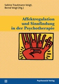 Cover: Affektregulation und Sinnfindung in der Psychotherapie - Psychosozial-Verlag