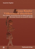 Cover: Wenn Kinder V&ouml;lkermord &uuml;berleben - Psychosozial-Verlag
