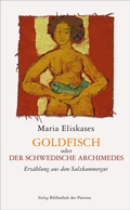 Cover: Goldfisch oder der schwedische Archimedes - Bibliothek der Provinz