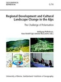 Cover: Regional Devleopment and Cultural Landscape Change in the Alps - Arbeitsgemeinsch. Geographica Bernensia