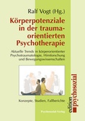 Cover: K&ouml;rperpotenziale in der traumaorientierten Psychotherapie - Psychosozial-Verlag