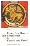 Cover: Ritter, freie Bauern und Lehensleute in Kesswil und Uttwil - Gesellschaft Frohsinn