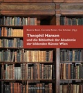 Cover: Theophil Hansen und die Bibliothek der Akademie der bildenden K&uuml;nste Wien - Bibliothek der Provinz