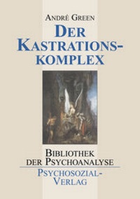 Enlarge image Cover: Der Kastrationskomplex - Psychosozial-Verlag