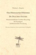 Cover: Das Dinosaurier-Dilemma - De Dulcibus Sauris - Libelle