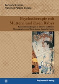 Cover: Psychotherapie mit M&uuml;ttern und ihren Babys - Psychosozial-Verlag