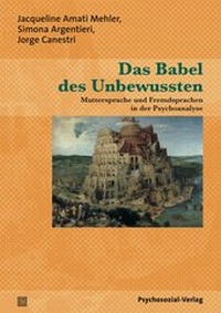 Abbildung von: Das Babel des Unbewussten - Psychosozial-Verlag