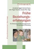 Cover: Fr&uuml;he Beziehungserfahrungen - Psychosozial-Verlag