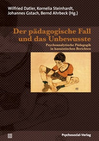 Enlarge image Cover: Der pädagogische Fall und das Unbewusste - Psychosozial-Verlag