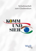 Cover: Komm und sieh!. Unterwegs zum lebendigen Christ sein / Komm und sieh ! - WeG Verlag