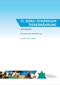 Cover: 11. BOKU-Symposium Tierern&auml;hrung - Universit&auml;t f&uuml;r Bodenkultur Wien - Institut f&uuml;r Tierern&auml;hrung, Tierische Lebensmittel und Ern&auml;hrungsphysiologie