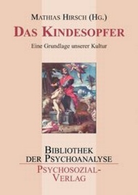 Enlarge image Cover: Das Kindesopfer - Psychosozial-Verlag