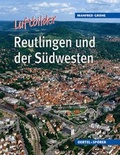 Cover: Reutlingen und der S&uuml;dwesten - Oertel u. Sp&ouml;rer