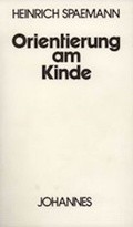 Cover: Orientierung am Kinde - Johannes Verlag