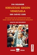 Cover: Kreuzzug gegen Venezuela - Der Ch&aacute;vez Code - Zambon Verlag & Vertrieb