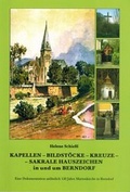 Cover: Kapellen, Bildst&ouml;cke, Kreuze, Sakrale Hauszeichen in und um Berndorf - KRAL