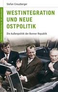 Cover: Westintegration und Neue Ostpolitik - bebra verlag
