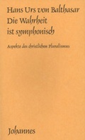 Cover: Die Wahrheit ist symphonisch - Johannes Verlag