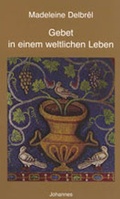 Cover: Gebet in einem weltlichen Leben - Johannes Verlag