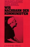 Cover: Wir Nachbarn der Kommunisten - Johannes Verlag