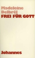 Cover: Frei f&uuml;r Gott - Johannes Verlag
