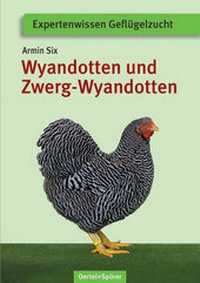 Abbildung von: Deutsche Wyandotten und Deutsche Zwerg-Wyandotten - Oertel u. Spörer