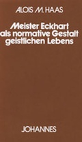 Cover: Meister Eckhart als normative Gestalt des geistlichen Lebens - Johannes Verlag