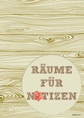 Cover: R&auml;ume f&uuml;r Notizen - edition ch