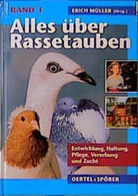 Enlarge image Cover: Alles über Rassetauben / Alles über Rassetauben, Bd 1 - Oertel u. Spörer