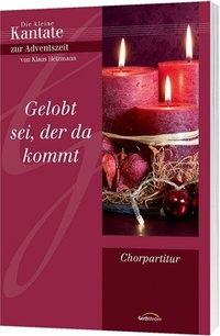 Abbildung von: Gelobt sei der da kommt - Chorausgabe - Gerth Medien