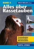 Cover: Alles &uuml;ber Rassetauben / Alles &uuml;ber Rassetauben, Bd 5 - Oertel u. Sp&ouml;rer