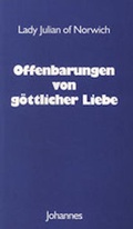 Cover: Offenbarungen von g&ouml;ttlicher Liebe - Johannes Verlag