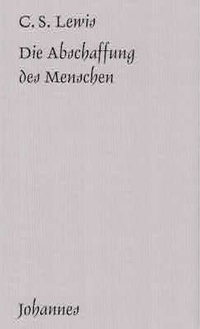 Abbildung von: Die Abschaffung des Menschen - Johannes Verlag