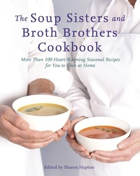 Abbildung von: The Soup Sisters And Broth Brothers Cookbook - Random House Inc