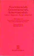 Cover: Naturwissenschaft, Geisteswissenschaft, Kulturwissenschaft: Einheit - Gegensatz - Komplementarit&auml;t? - Wallstein