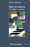 Cover: Bilder der Bildung - brotsuppe