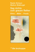 Cover: Sag nichts zum grauen Reiher - brotsuppe