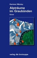 Cover: Alptr&auml;ume im Graub&uuml;nden - brotsuppe