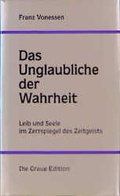 Cover: Das Unglaubliche der Wahrheit - Graue Edition