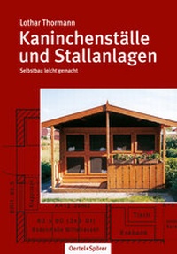 Abbildung von: Kaninchenställe und Stallanlagen - Oertel u. Spörer
