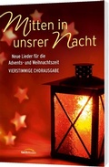 Cover: Mitten in unsrer Nacht - Chorausgabe - Gerth Medien