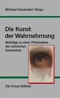Cover: Die Kunst der Wahrnehmung - Graue Edition