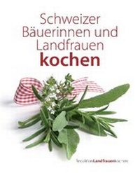 Abbildung von: Schweizer Bäuerinnen und Landfrauen kochen - editionVorsatz