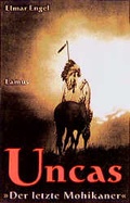 Cover: Uncas: "Der letzte Mohikaner" - Lamuv