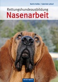 Cover: Rettungshundeausbildung Nasenarbeit - Oertel u. Sp&ouml;rer