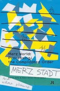 Enlarge image Cover: Merz World: Processing the Complicated Order - JRP Editions SA