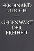 Cover: Gegenwart der Freiheit - Johannes Verlag